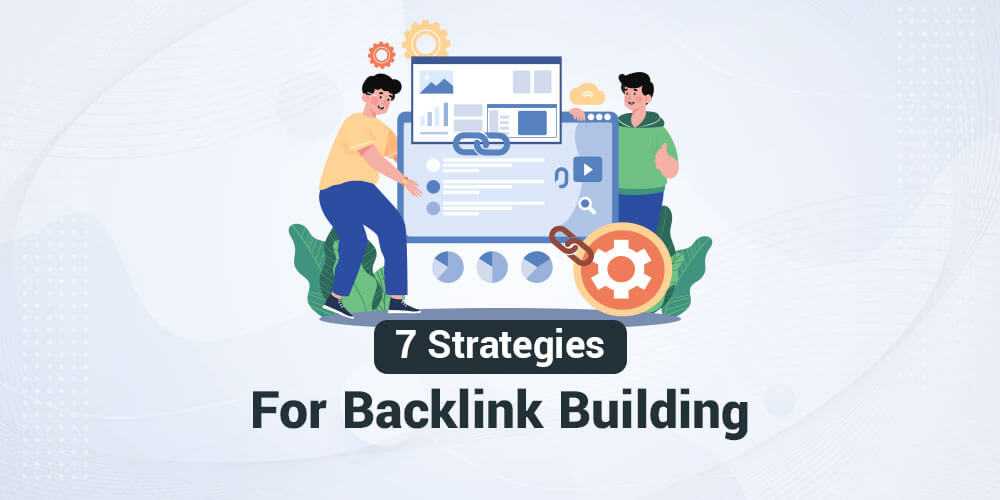 Backlink Building 7 Helpful Strategies To Use