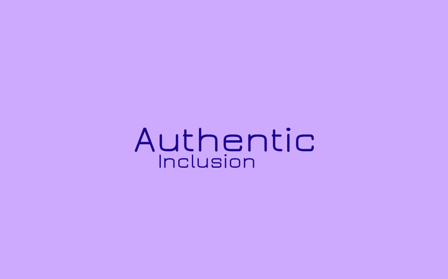 Authentic Inclusion.