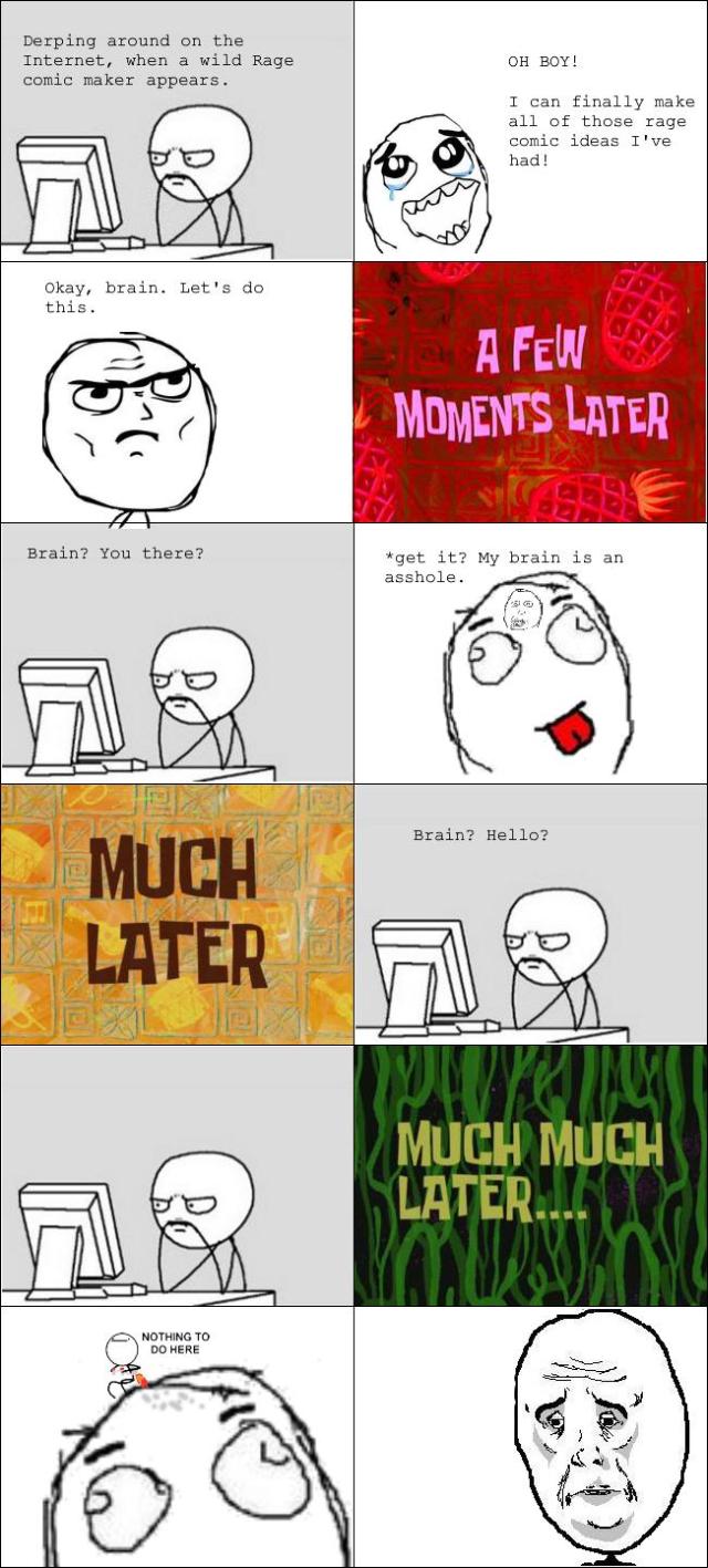 Scumbag Brain Strikes Again