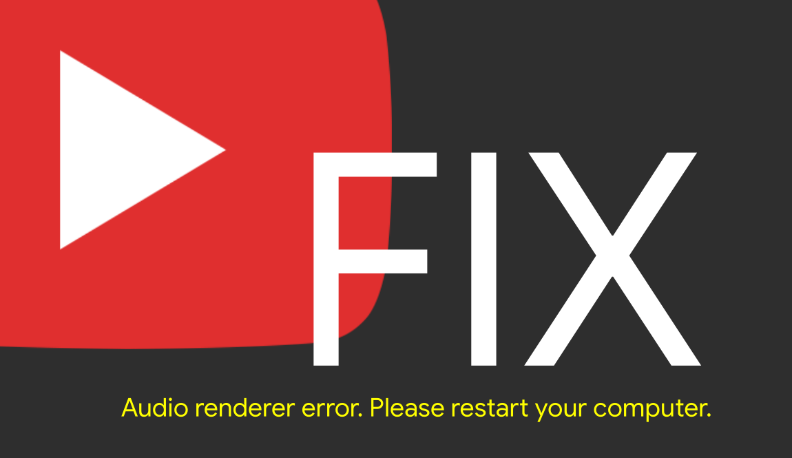 Audio renderer error youtube