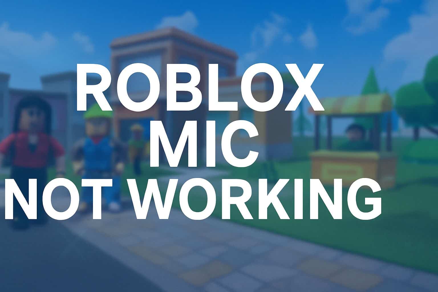 Why Is Microsoft Roblox Not Working Solutions For 2026 Roblox Mic Not Working 