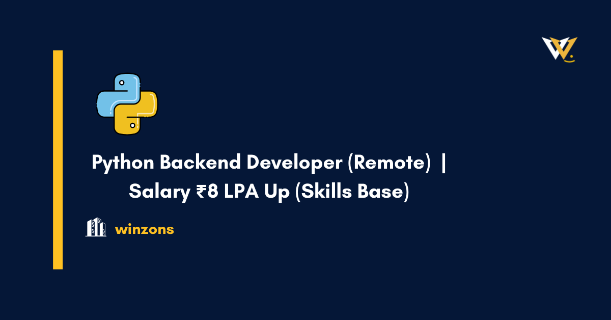 Python Backend Developer (Remote) | Salary ₹8 LPA Up (Skills Base) Python Backend Developer (Remote)