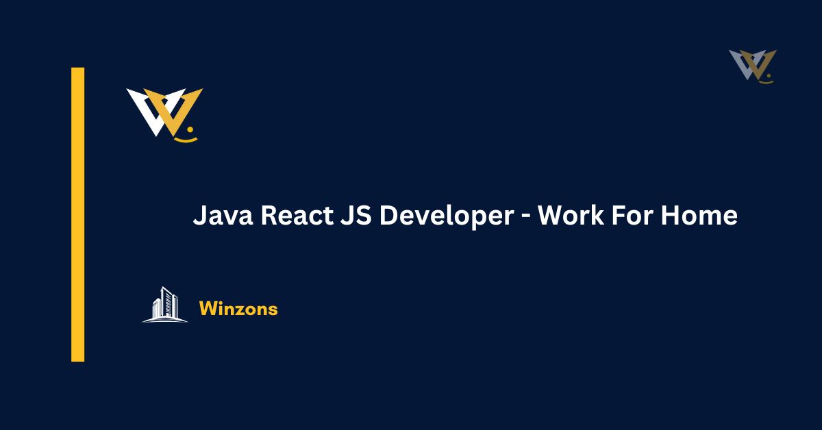 Java React JS Developer – Work For Home Java React JS Developer - Work For Home