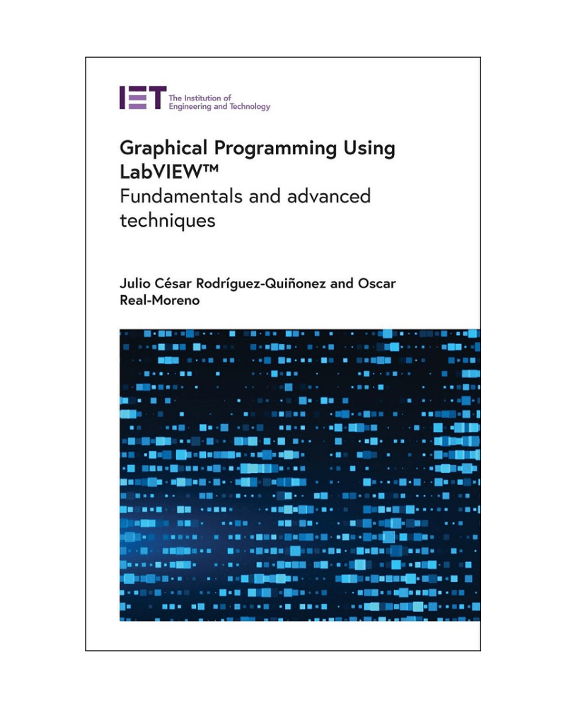 IET, Graphical Programming Using LabVIEW™, Fundamentals and advanced techniques