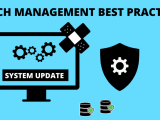 Patch Management Practices To Keep Systems Secure