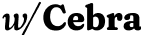 w/ Cebra logo