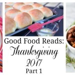Good Food Reads: Thanksgiving 2017 Part 1