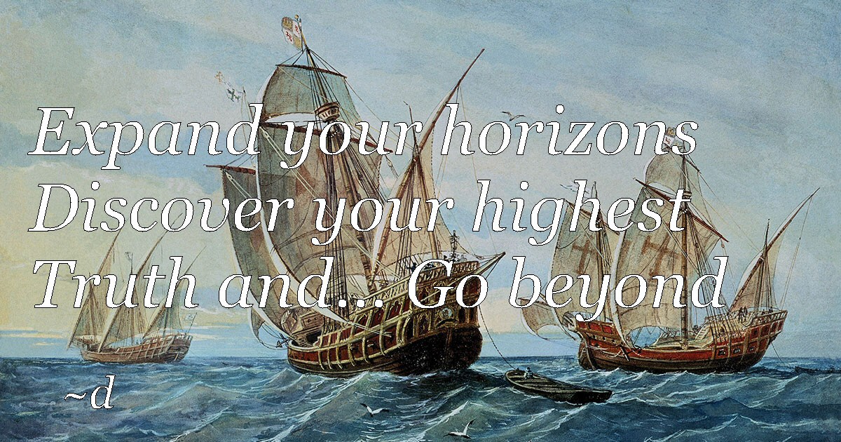 Expand your Horizons - go Beyond .~d