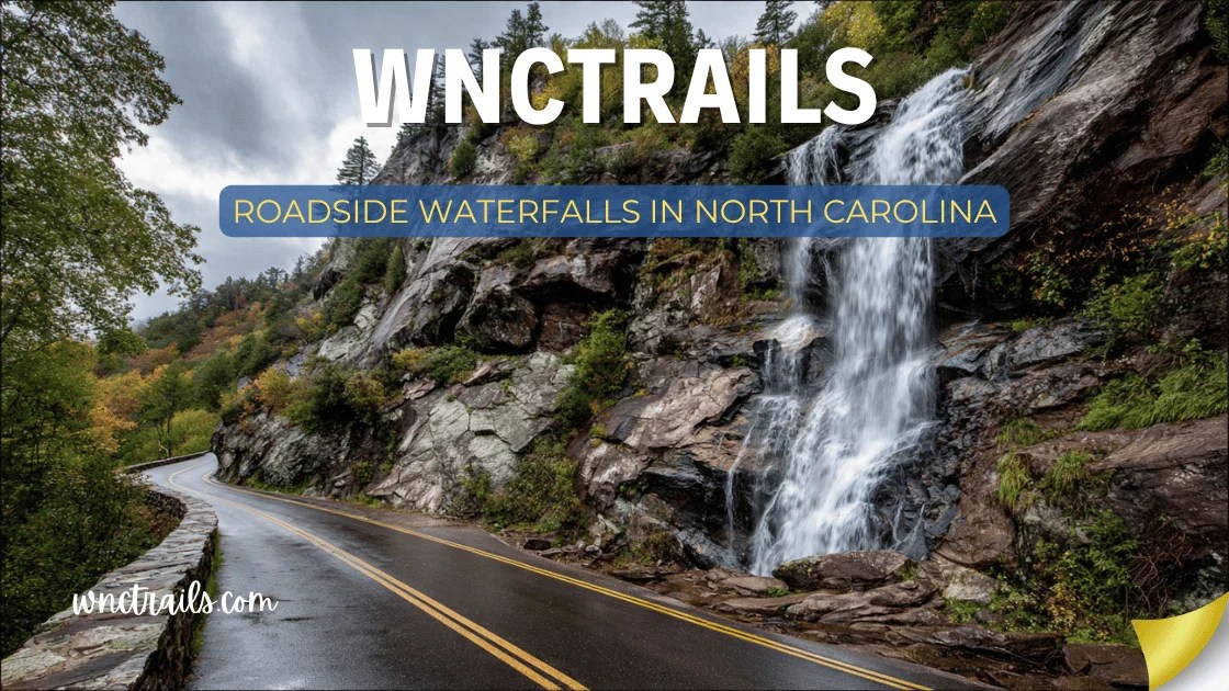 Roadside Waterfalls In North Carolina Easy Scenic Stops Wnctrails Com Roadside Waterfalls In North Carolina 