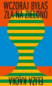 ebook Wczoraj byłaś zła na zielono Eliza Kącka