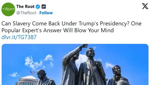 Far-Left Race Baiting Publication Thinks Trump Is Bringing Slavery Back