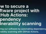 How To Secure A Software Project With Github Actions Dependency