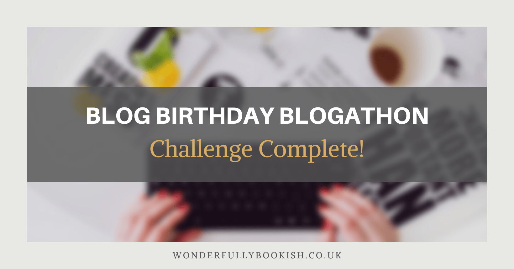 Blog Birthday Blogathon: Challenge Complete!