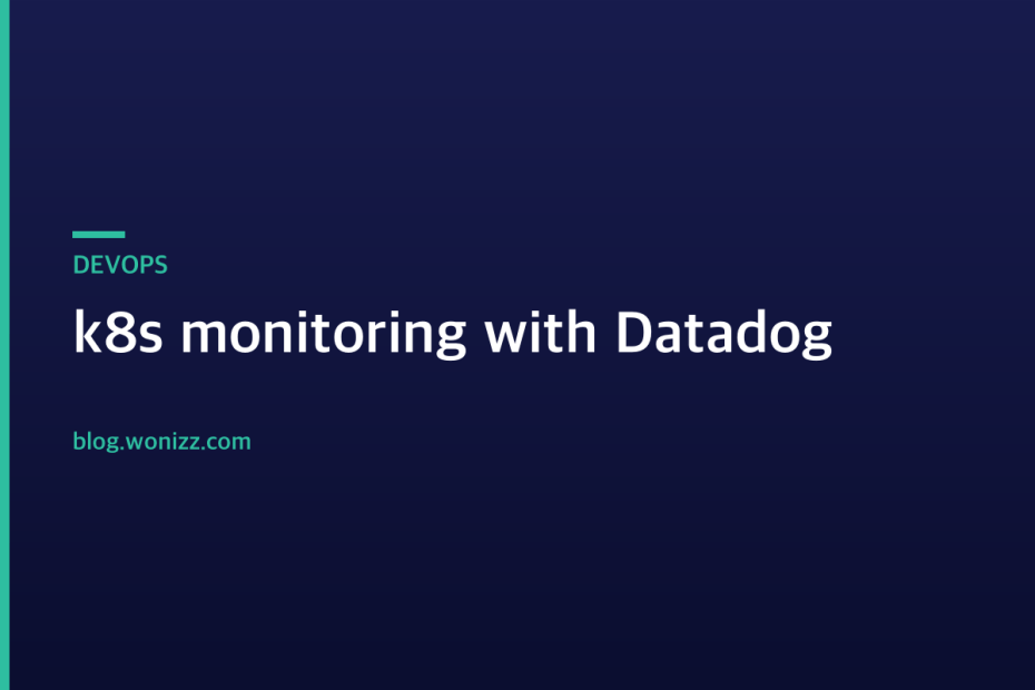 k8s monitoring with Datadog — DEVOPS