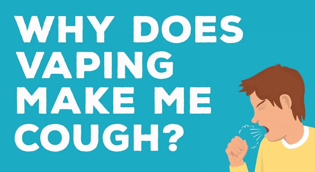 Why does vaping make me cough?