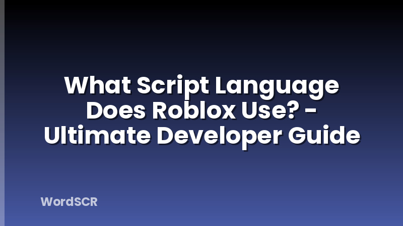 What Script Language Does Roblox Use Ultimate Developer Guide WordSCR What Script Language Does Roblox Use Inline 