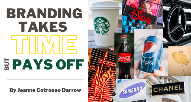 Article graphic for "Branding Takes Time But Pays Off" by Jeanne Cotroneo Darrow