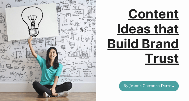 Graphic for article "Content Ideas that Build Brand Trust" by Jeanne Cotroneo Darrow