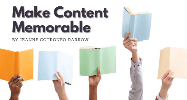 Graphic for article "Make Content Memorable" by Jeanne Cotroneo Darrow