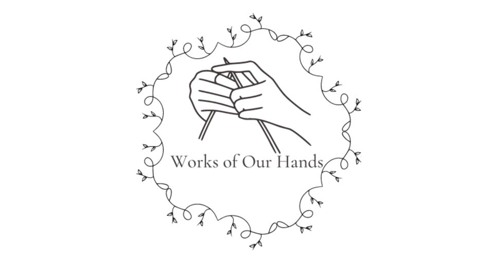 Works of Our Hands