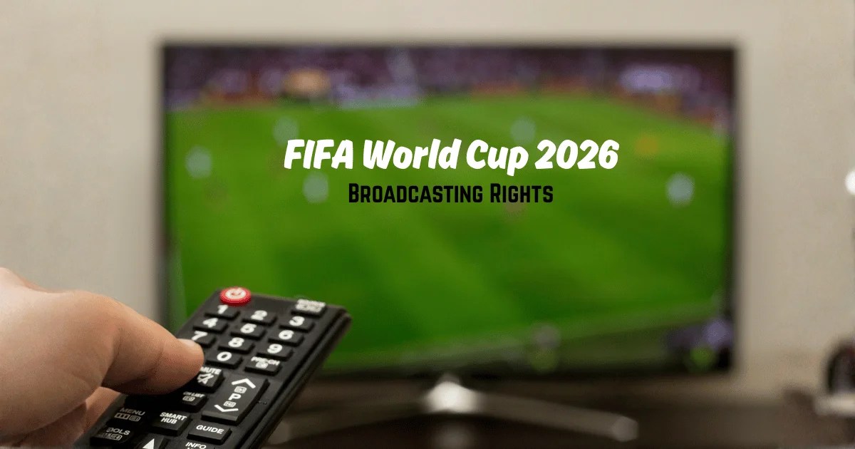 How To Watch FIFA World Cup 2026 Updated Guide Latest News World Cup 2026 TV Channels Rights 