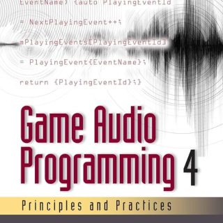 Game Audio Programming 4: Principles and Practices