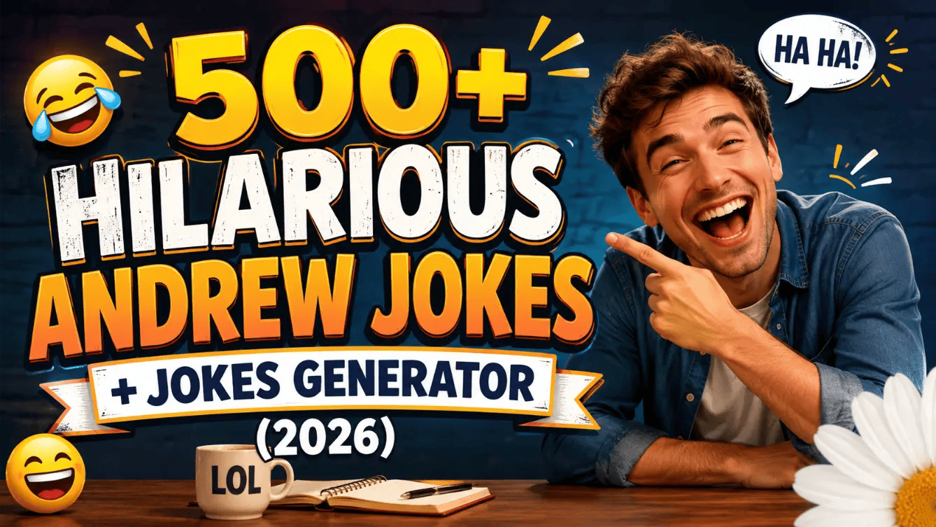 Hilarious Andrew jokes