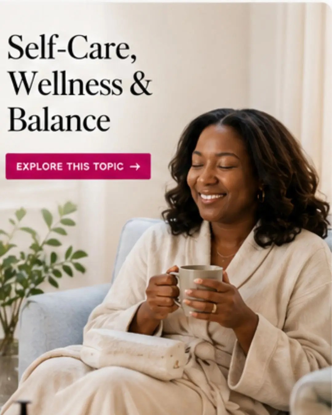 Woman relaxing at home with a cup of tea, representing self-care, wellness and a balanced lifestyle