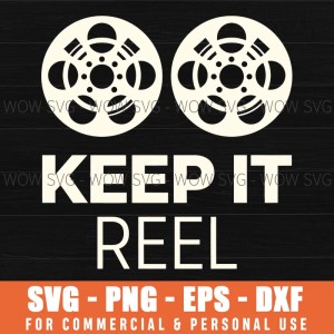 Movie Keep It Reel Film Quote Svg Cinema Industry Theme