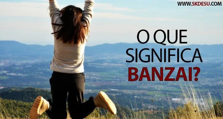 Banzai가 무엇을 의미하나요? 이 표현은 어떻게 생겨났나요?
