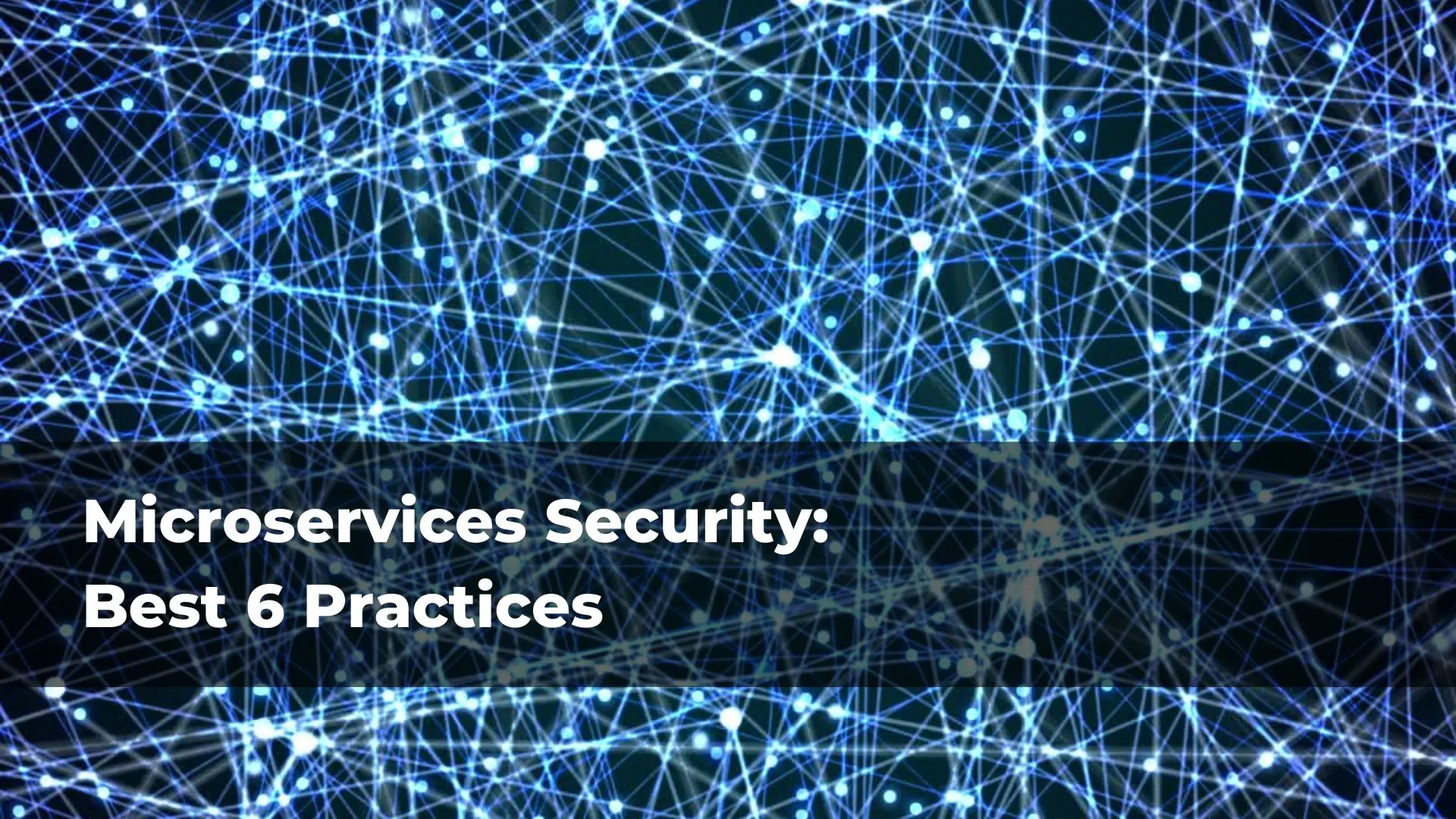 Image related to <strong>microservices security: best 6 practices</strong>
