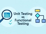 Unit Testing Vs Functional Testing Hands On Guide For Developers