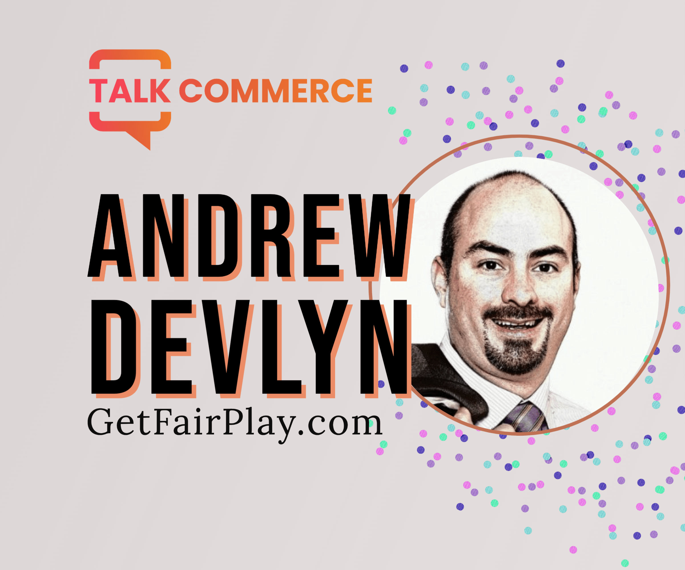 Andrew Devlyn | GetFairPlay.com
