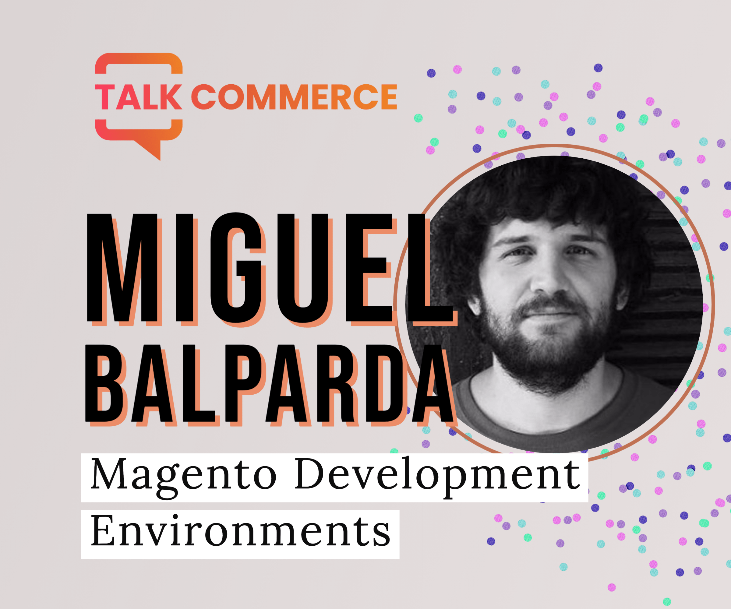 Miguel Balparda | Magento Development Environments - Tech Edition