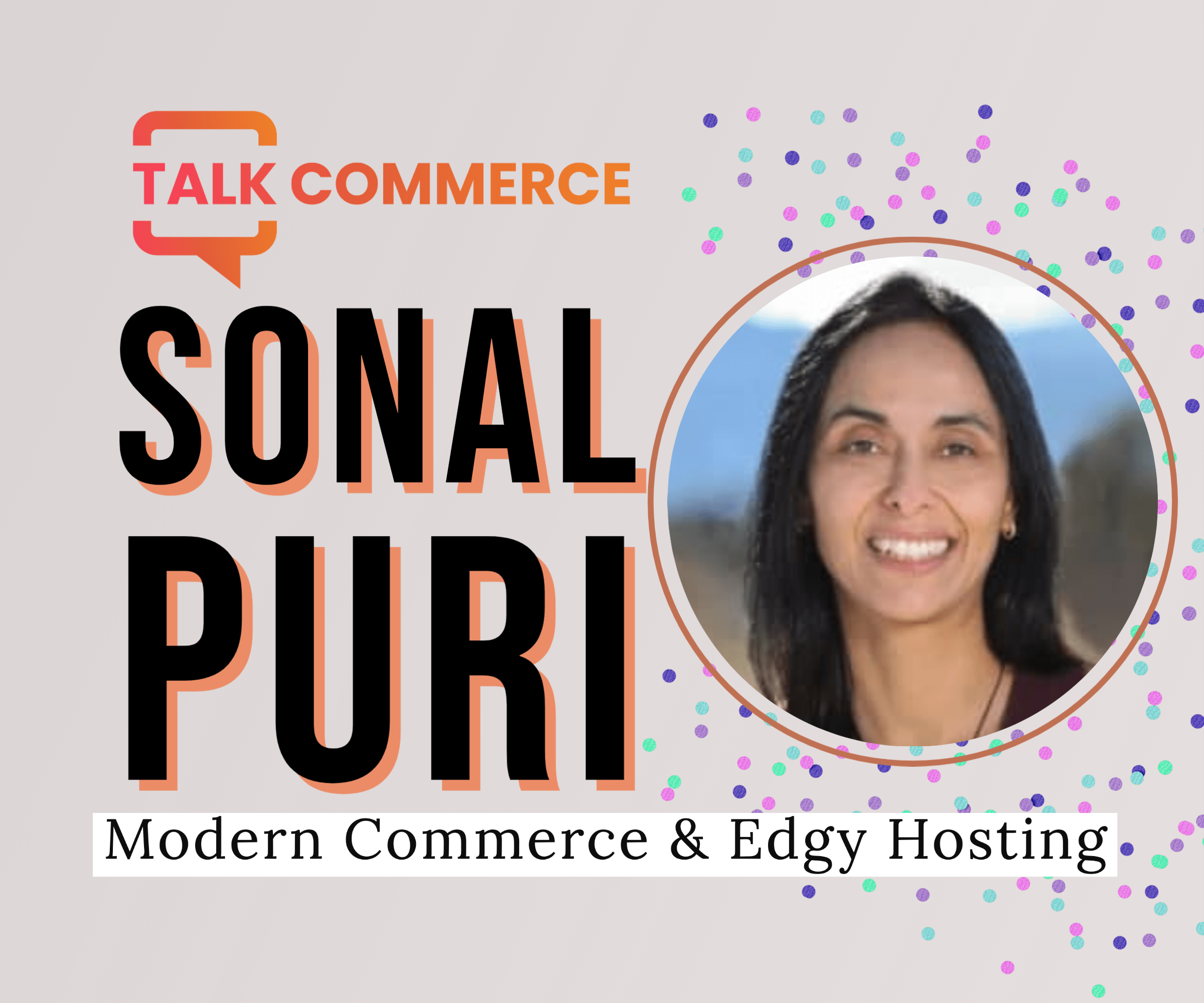 Sonal Puri | Modern Commerce & Edgy Hosting