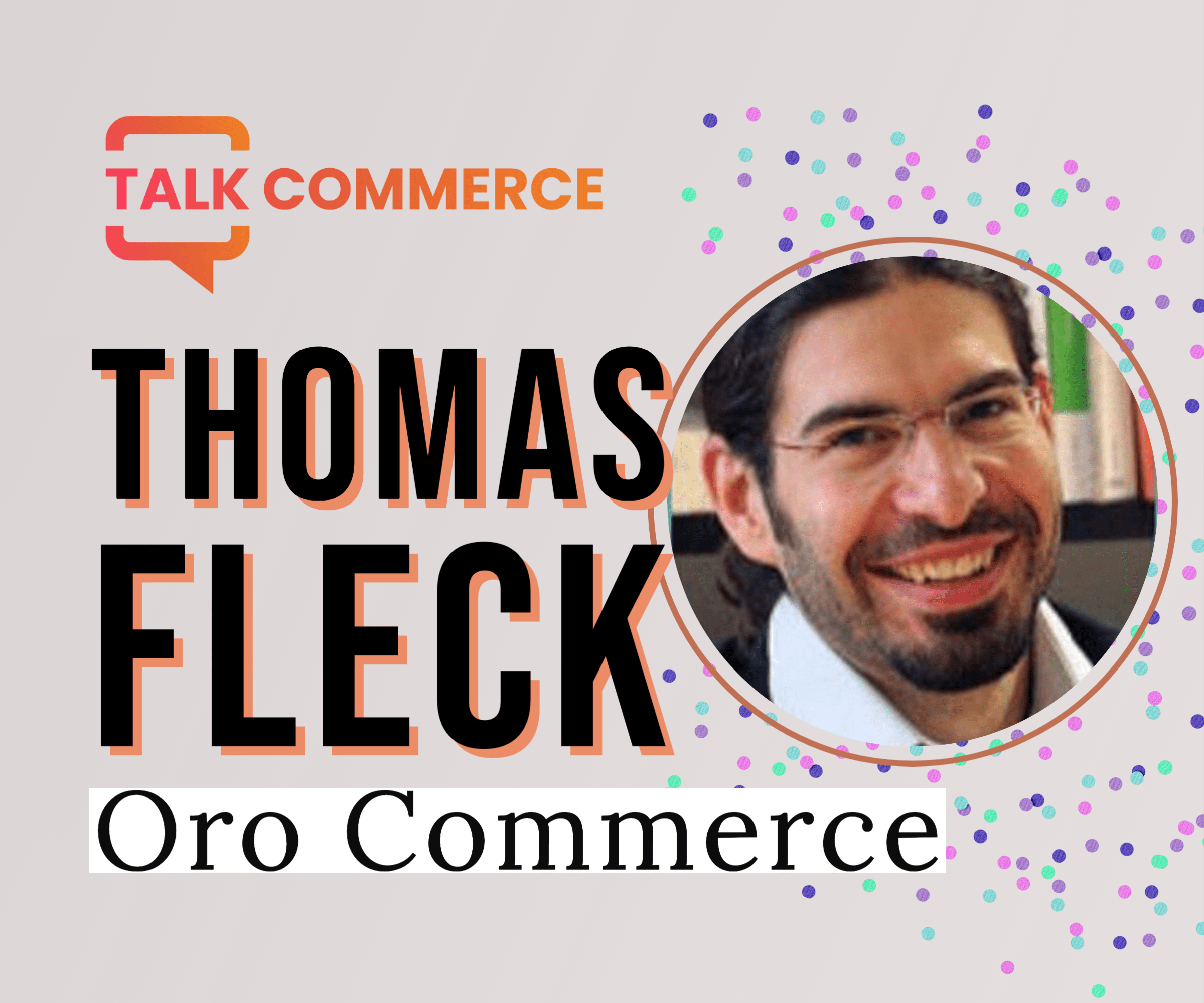 An introduction to Oro Commerce with Thomas Fleck