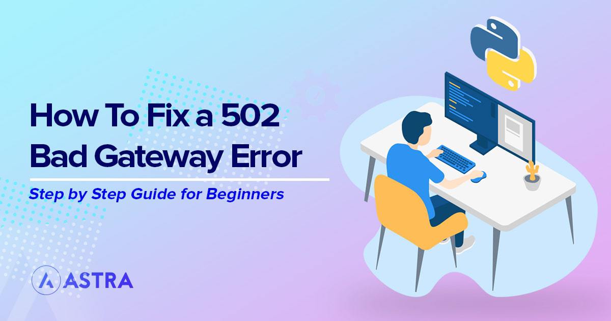 Discover what a 502 error is, what it looks like, and how to fix it effectively . Fix 502 Bad Gateway Error On Your Wordpress Site With 10 Simple Ways