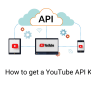 How To Get A YouTube API Key