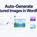 Automatically Generate Featured Images in WordPress