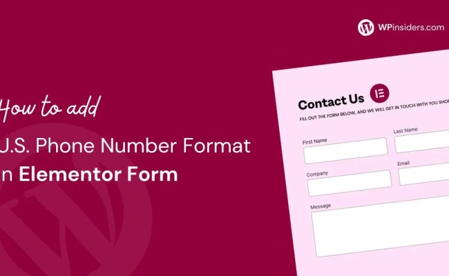 How To Add US Phone Number Format With Elementor Form - WP Insiders