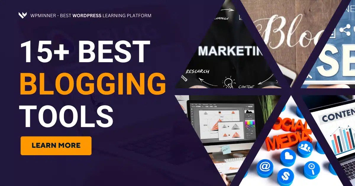 15+ Best Blogging Tools for Beginners in 2025: A Complete Toolkit for Success