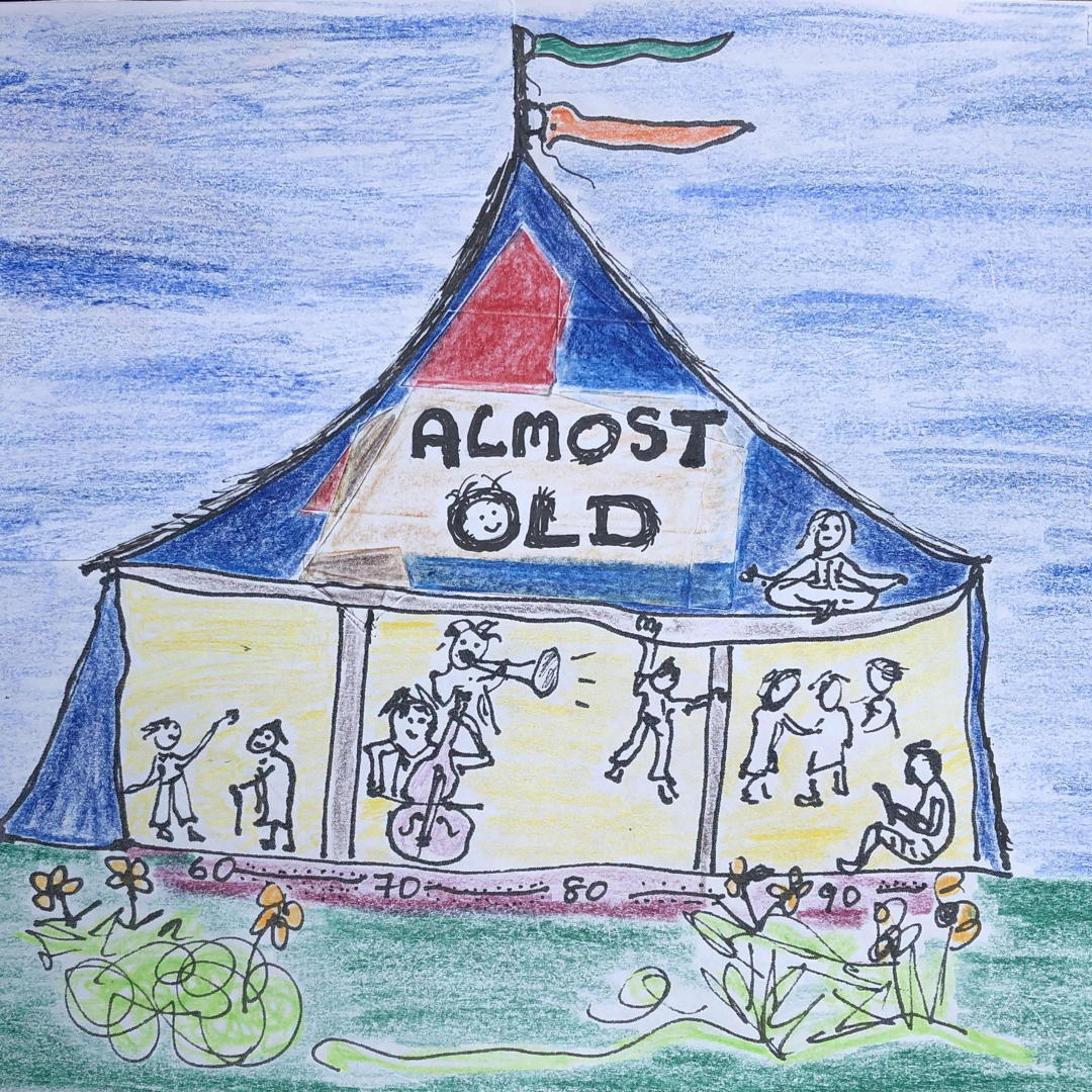 Colourful cartoon of a circus tent labelled Almost Old. inside people dance, walk, read, chat and play music.