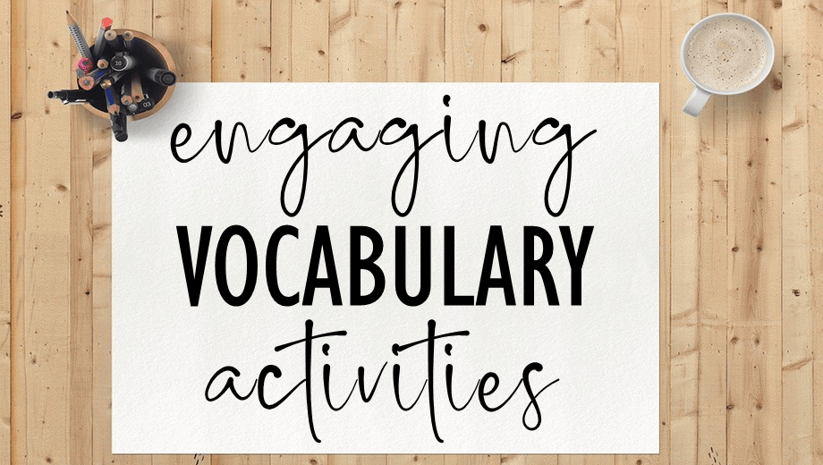 6 Engaging Vocabulary Activities to Try in 2020