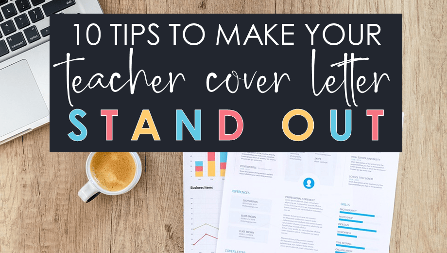 10 Tips to Make Your Teacher Cover Letter Stand Out