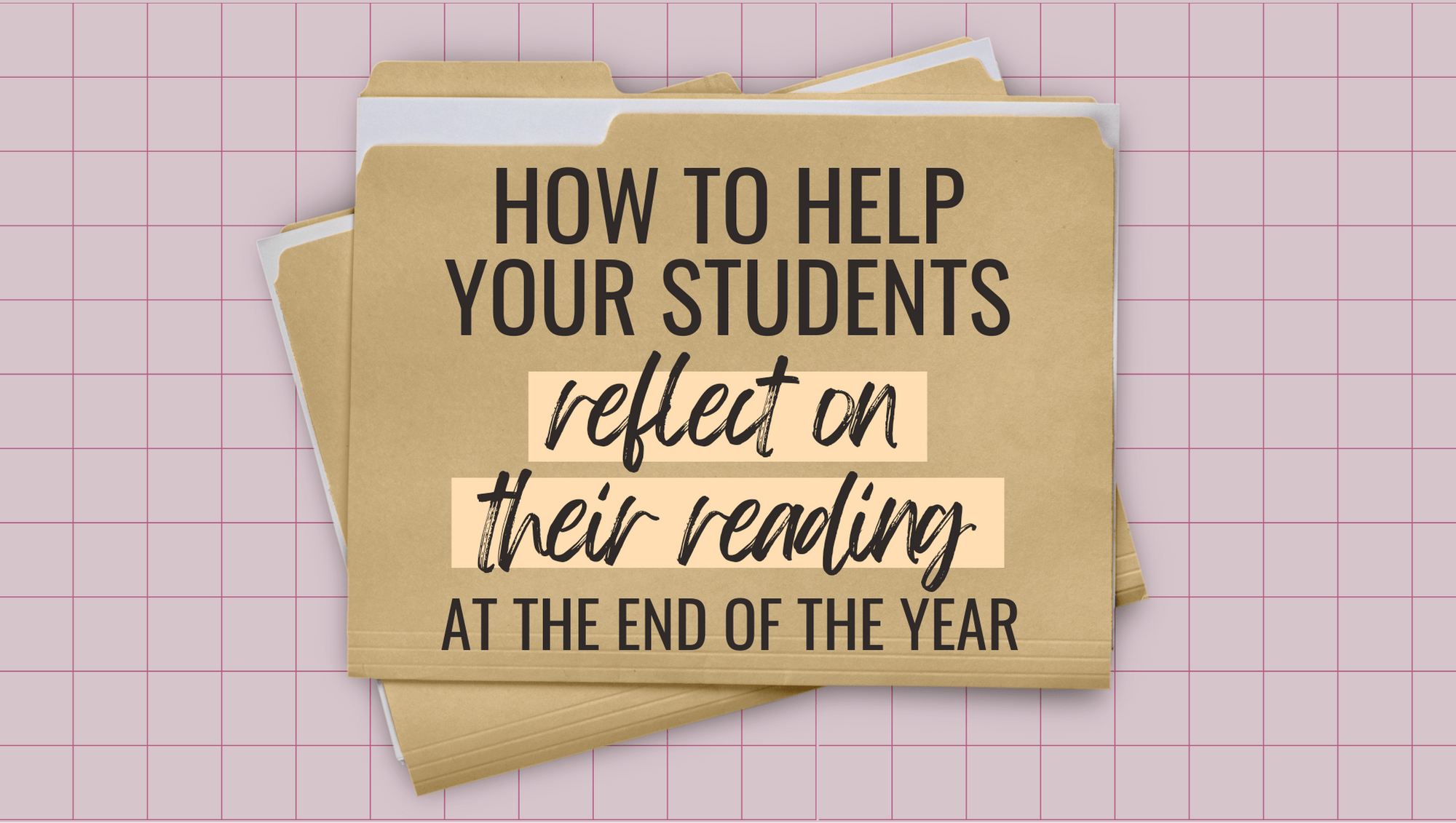 Activities to Help Students Reflect on Their Reading at the End of the Year