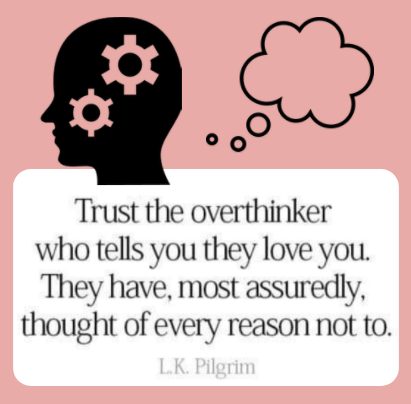 overthinker