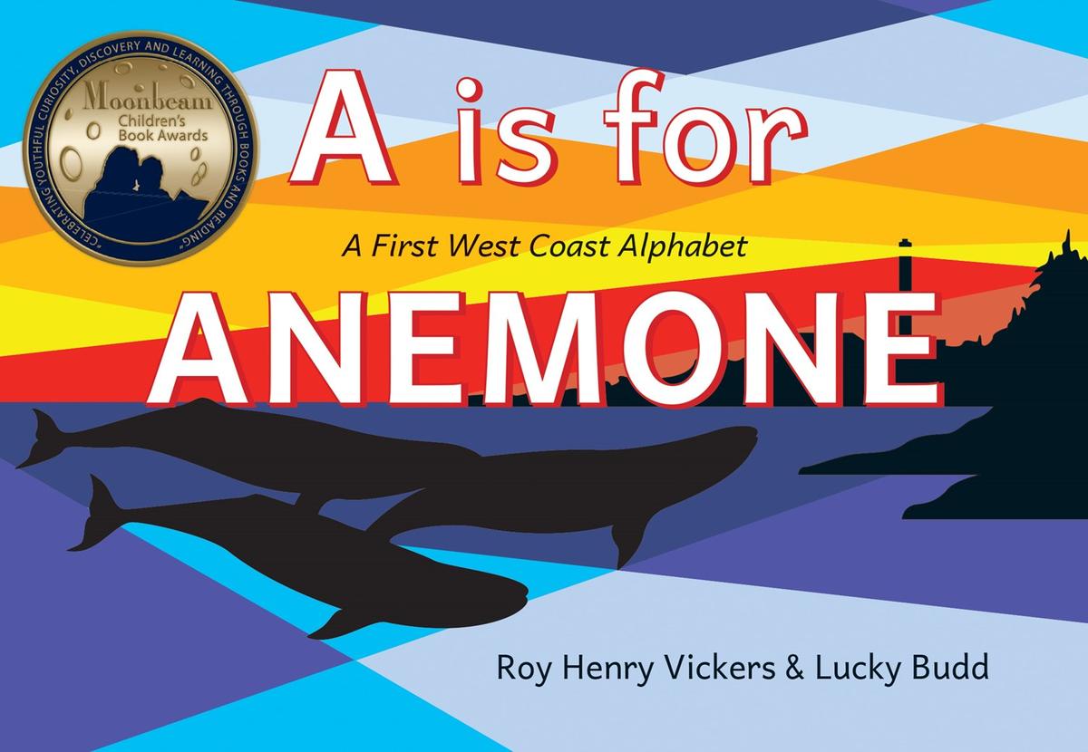 A Is for Anemone: A First West Coast Alphabet by Roy Henry Vickers, Lucky Budd