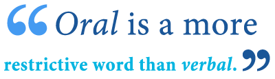 Verbal vs. oral