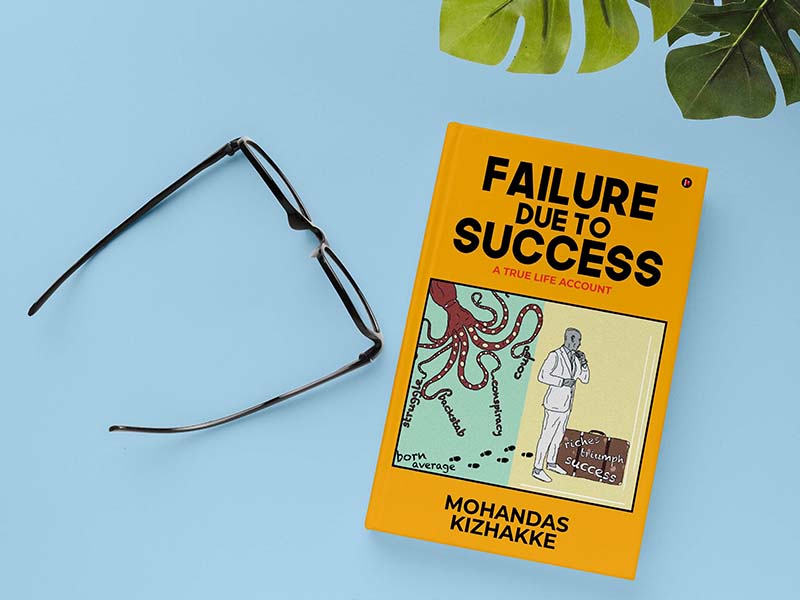 Failure due to Success by Mohandas Kizhakke | Navigating the Dark Side of Achievement | Book Review