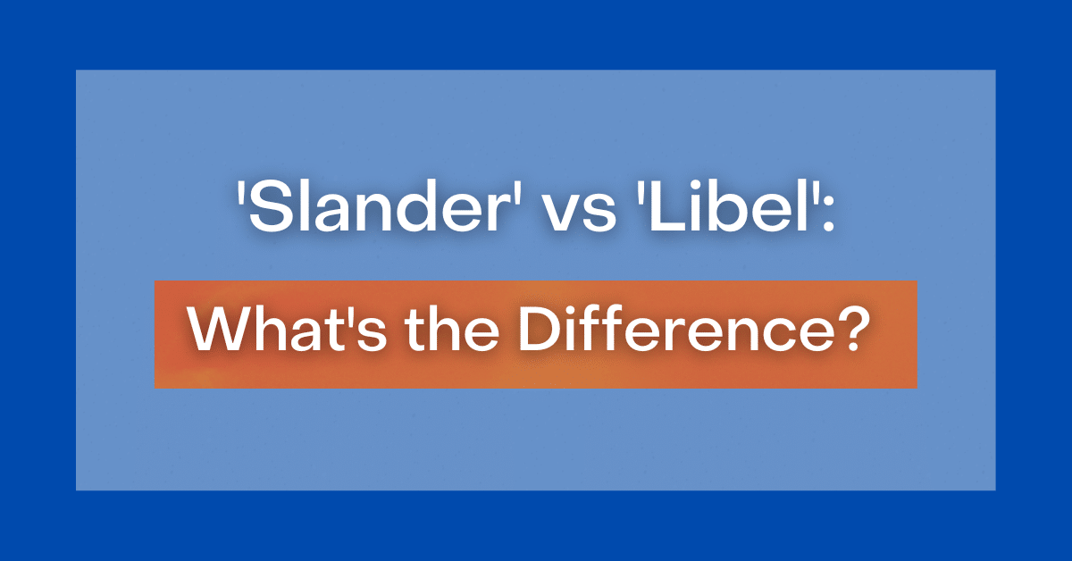 'slander' vs 'libel': what's the difference?
